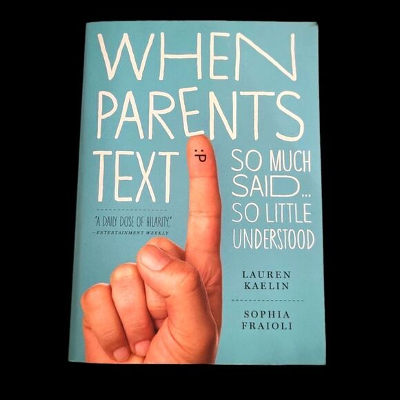 When Parents Text, So Much Said..So Little Understood Paperback Kaelin & Fraiori - Picture 1 of 8